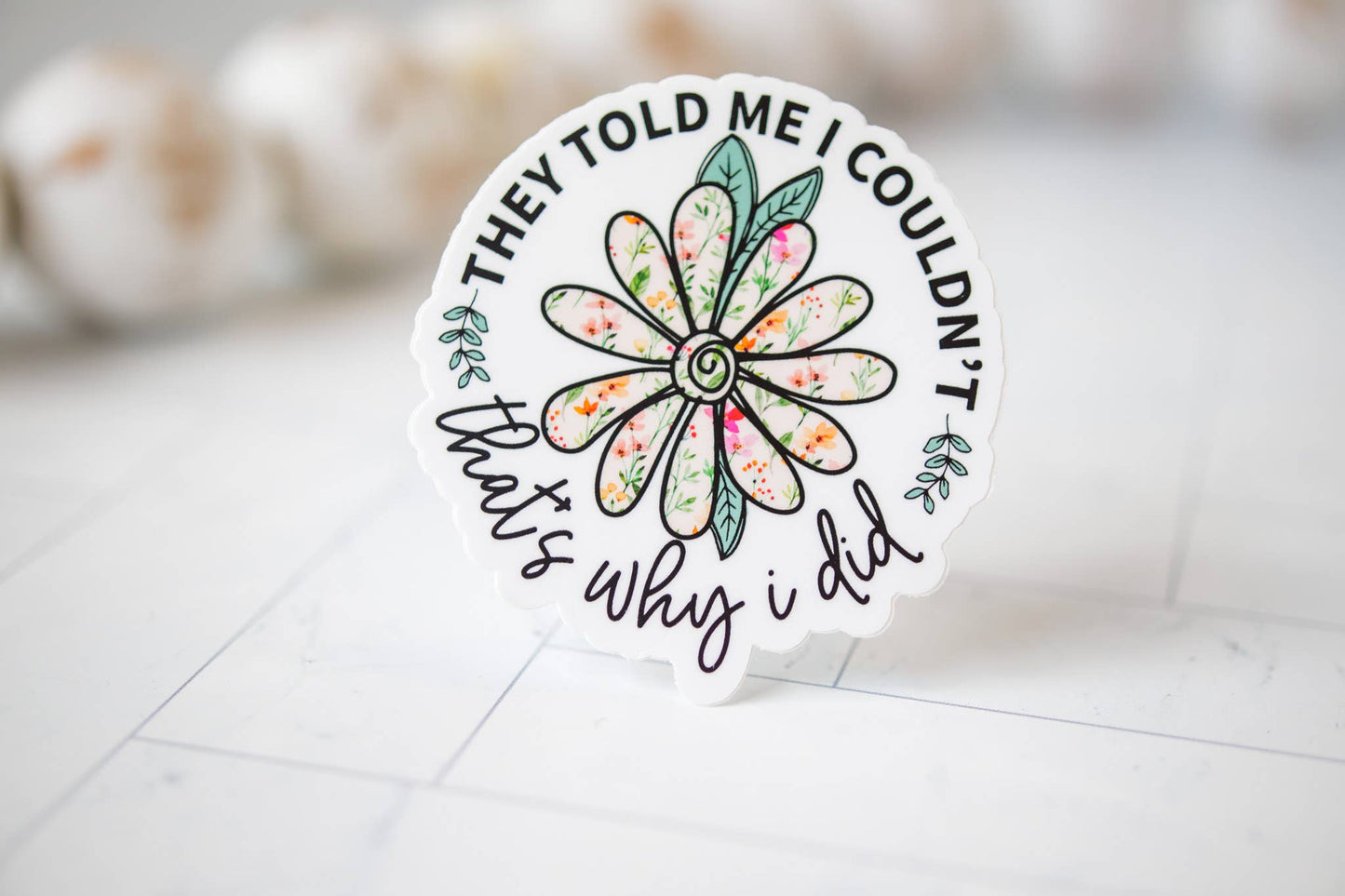 That's Why I Did, Inspirational Vinyl Sticker, 3x3 in.