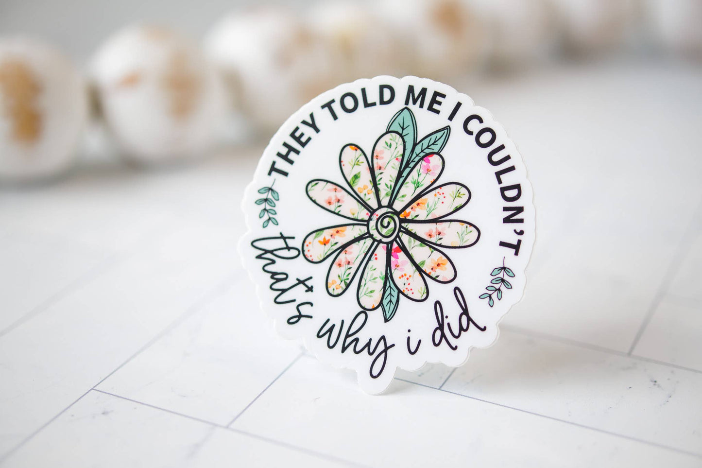 That's Why I Did, Inspirational Vinyl Sticker, 3x3 in.