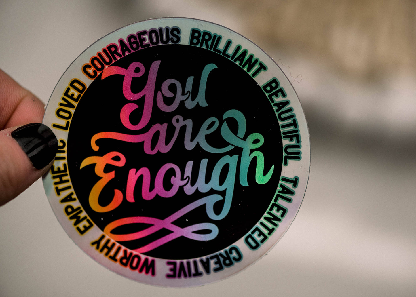 You Are Enough Circle Vinyl Sticker, 3x3 in