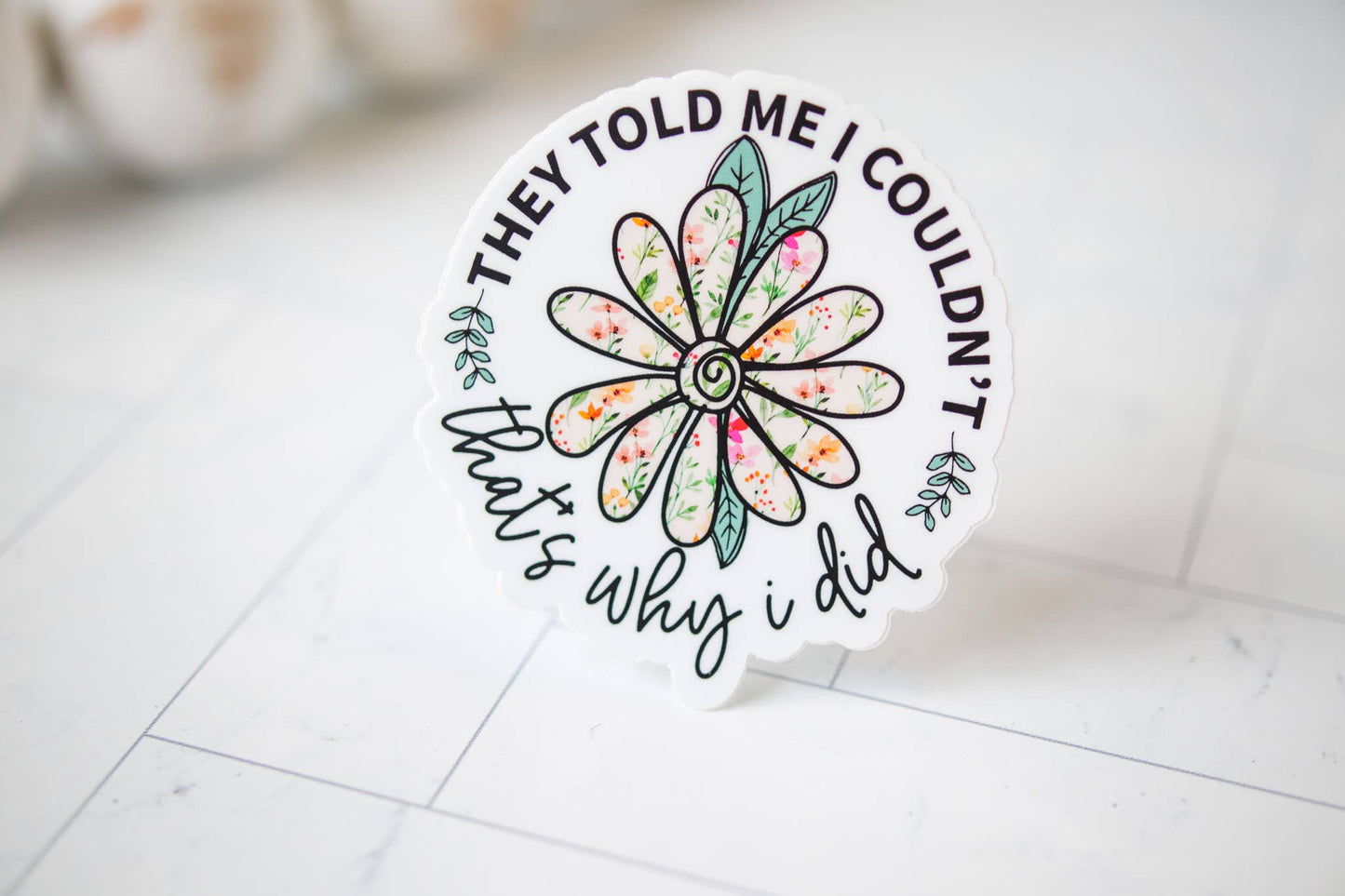 That's Why I Did, Inspirational Vinyl Sticker, 3x3 in.