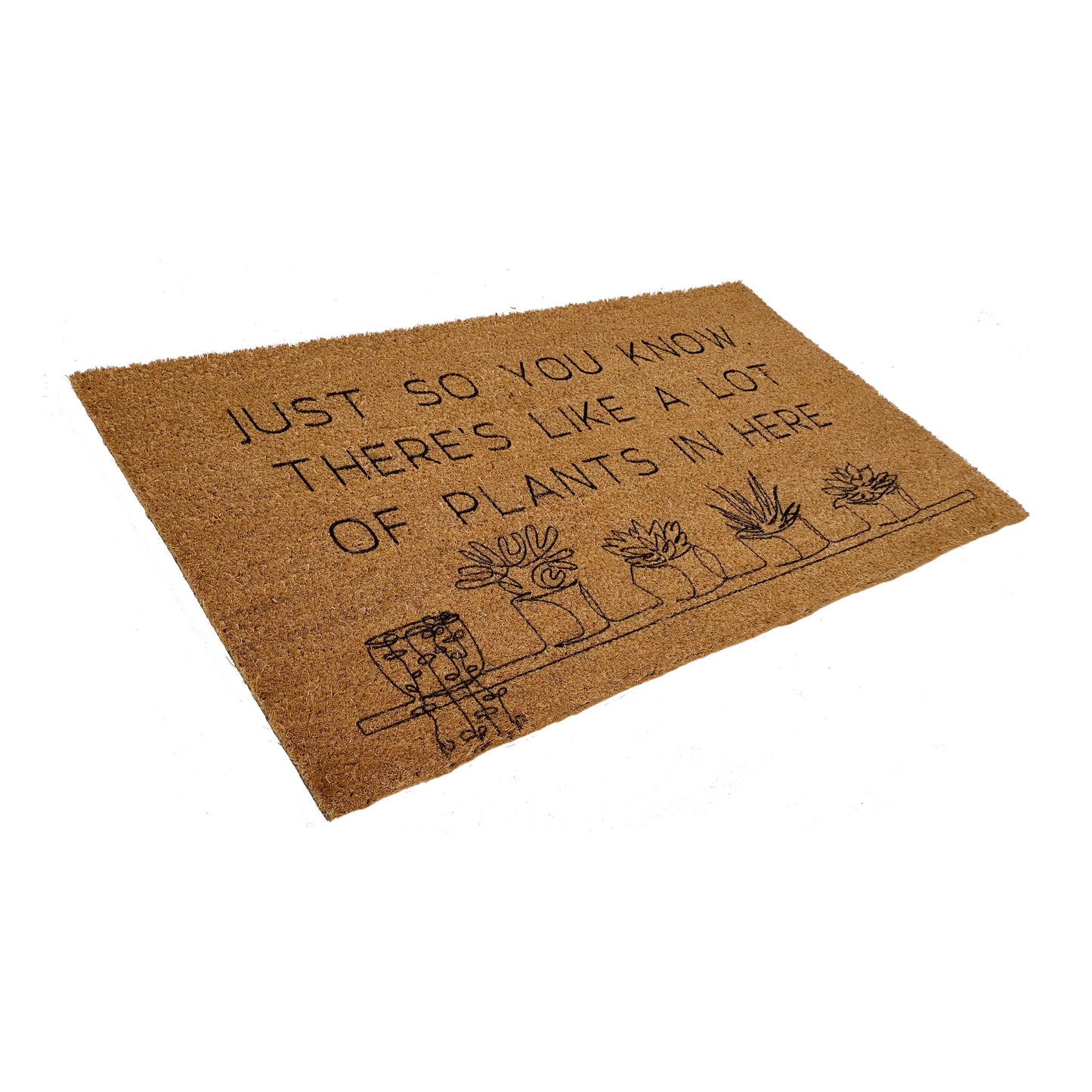 Just so you know there's a lot of plants here Doormat