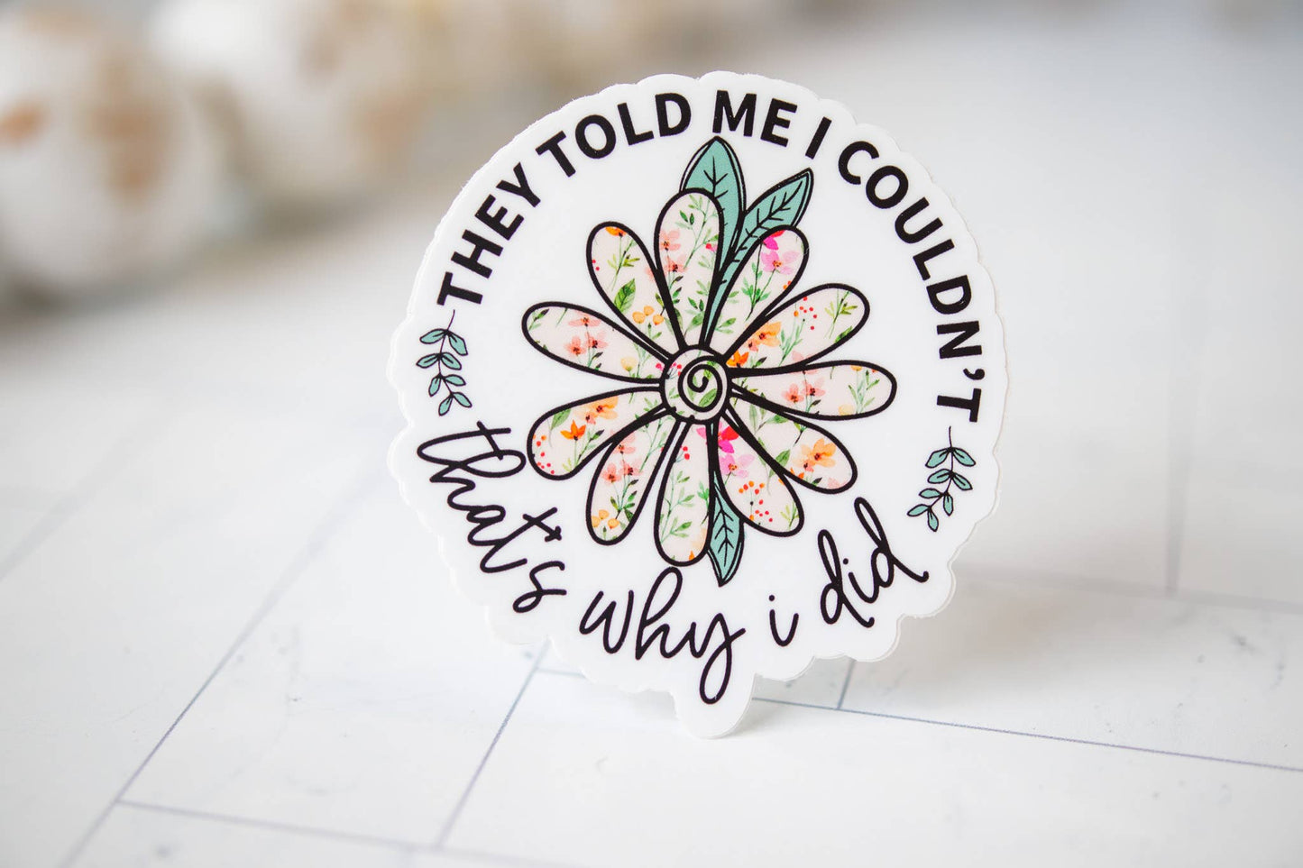 That's Why I Did, Inspirational Vinyl Sticker, 3x3 in.