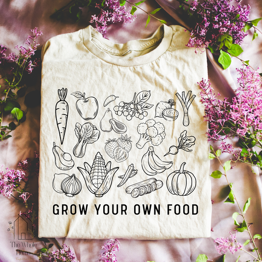 Grow your own food shirt