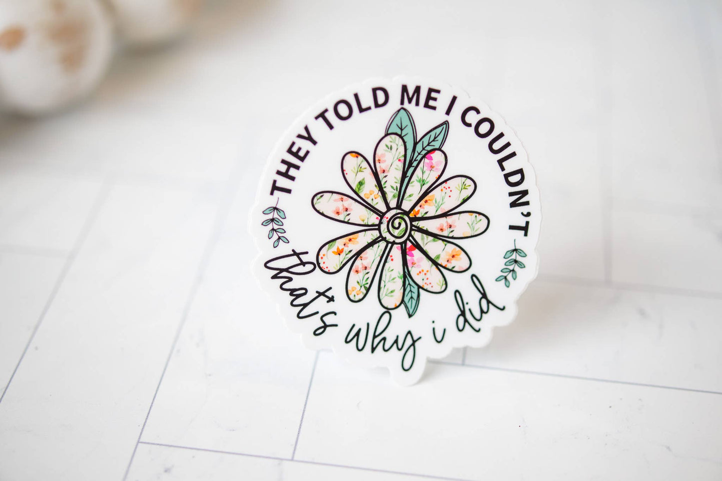 That's Why I Did, Inspirational Vinyl Sticker, 3x3 in.