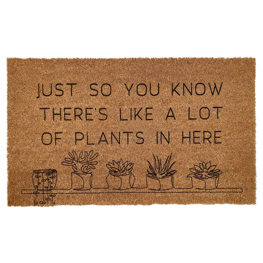 Just so you know there's a lot of plants here Doormat